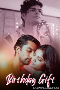 Birthday Gift (2025) S01 Part 1 DigimoviePlex Hindi Hot Web Series