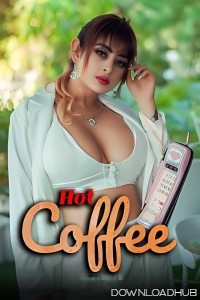 Hot Coffee (2025) S01 Part 1 Navrangott Hindi Hot Web Series